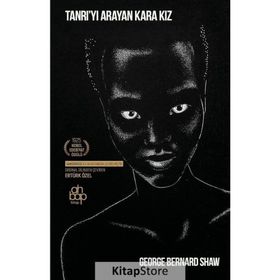 Tanrı'yı Arayan Kara Kız - George Bernard Shaw