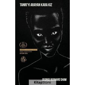 Tanrı'yı Arayan Kara Kız - George Bernard Shaw