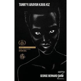 Tanrı'yı Arayan Kara Kız - George Bernard Shaw