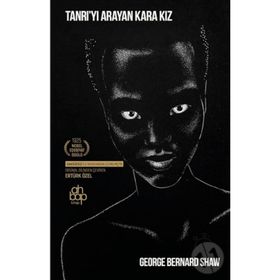 Tanrı'yı Arayan Kara Kız - George Bernard Shaw