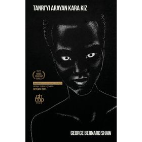 Tanrı'yı Arayan Kara Kız - George Bernard Shaw