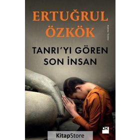 Tanrıyı Gören Son İnsan - Ertuğrul Özkök