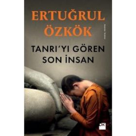 Tanrıyı Gören Son İnsan - Ertuğrul Özkök