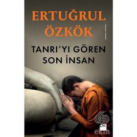 Tanrıyı Gören Son İnsan - Ertuğrul Özkök