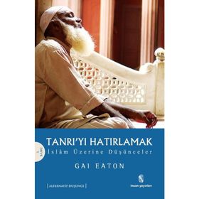 TANRI´YI HATIRLAMAK - GAI EATON