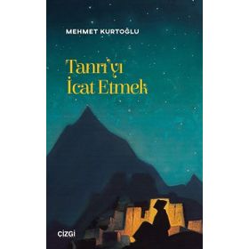 Tanrı'yı İcat Etmek - Mehmet Kurtoğlu