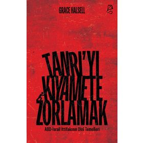 TANRIYI KIYAMETE ZORLAMAK - GRACE HALLSELL