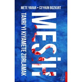 Tanrı'yı Kıyamete Zorlamak - Mete Yarar