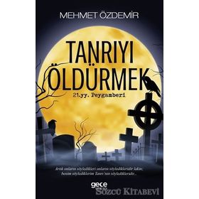 Tanrıyı Öldürmek - İsa Karakaya