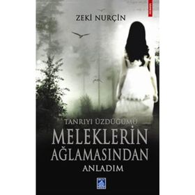 TANRIYI ÜZDÜĞÜMÜ MELEKLERIN AĞLAMASINDAN ANLADIM - ZEKI NURÇİN