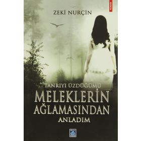 TANRIYI ÜZDÜĞÜMÜ MELEKLERIN AĞLAMASINDAN ANLADIM - ZEKI NURÇİN