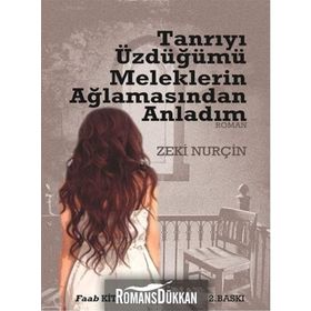 TANRIYI ÜZDÜĞÜMÜ MELEKLERIN AĞLAMASINDAN ANLADIM - ZEKI NURÇİN