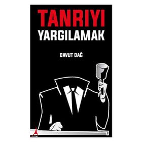 Tanrıyı Yargılamak - Davut Dağ
