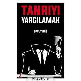 Tanrıyı Yargılamak - Davut Dağ