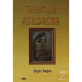 Tanrı’yla Fısıldaşma - Özgür Doğan