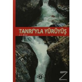 TANRI'YLA YÜRÜYÜŞ - J. C. RYLE