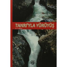 TANRI'YLA YÜRÜYÜŞ - J. C. RYLE