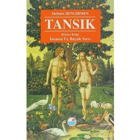 Tansık - 1.Kitap-İnsanın Üç BüyüK Sırrı / Mehmet Hengirmen