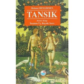 Tansık - 1.Kitap-İnsanın Üç BüyüK Sırrı / Mehmet Hengirmen