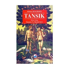 TANSIK İNSANIN ÜÇ BÜYÜK SIRRI - MEHMET HENGIRMEN