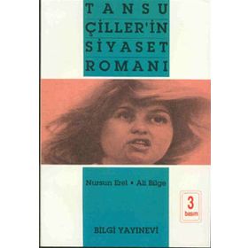 TANSU ÇİLLER IN SIYASET ROMANI - ALI BILGE, NURSUN EREL