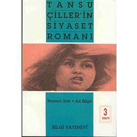 TANSU ÇİLLER IN SIYASET ROMANI - ALI BILGE, NURSUN EREL