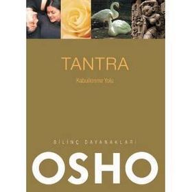 TANTRA - KABULLENME YOLU - OSHO (BHAGMAN SHREE RAJNEESH)