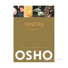 TANTRA - KABULLENME YOLU - OSHO (BHAGMAN SHREE RAJNEESH)