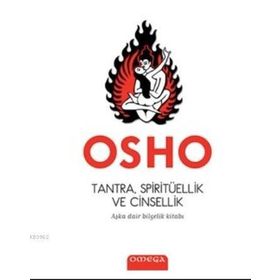 TANTRA SPİRİTÜELLİK VE CINSELLIK - OSHO (BHAGMAN SHREE RAJNEESH)