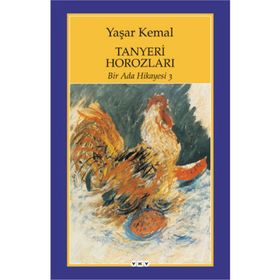 Tanyeri Horozları Bir Ada Hikayesi 3 - Yaşar Kemal