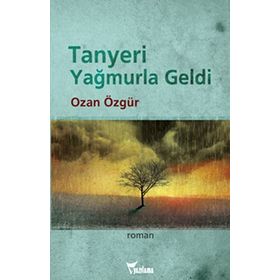 TANYERI YAĞMURLA GELDI - OZAN ÖZGÜR