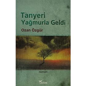 TANYERI YAĞMURLA GELDI - OZAN ÖZGÜR