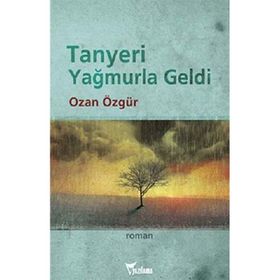 TANYERI YAĞMURLA GELDI - OZAN ÖZGÜR
