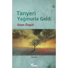 TANYERI YAĞMURLA GELDI - OZAN ÖZGÜR