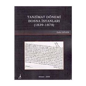 TANZIMAT DÖNEMİ BOSNA İSYANLARI (1839-1878) - ZAFER GÖLEN