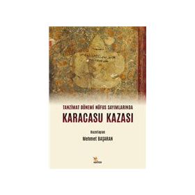 Tanzimat Dönemi Nüfus Sayımlarında Karacasu Kazası - Mehmet Başaran