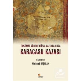 Tanzimat Dönemi Nüfus Sayımlarında Karacasu Kazası - Mehmet Başaran