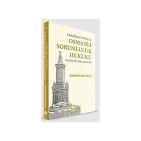 Tanzimat Dönemi Osmanlı Sorumluluk Hukuku Haksız Fiil Sorumluluğu Muhammed Emin Kızılay