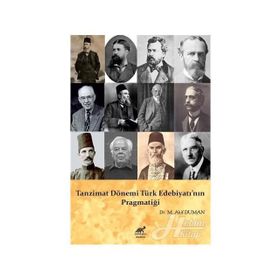 Tanzimat Dönemi Türk Edebiyatının Pragmatiği - M. Akif Duman