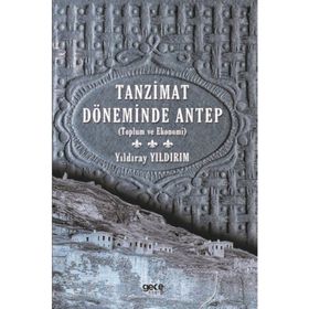 Tanzimat Döneminde Antep - Yıldıray Yıldırım