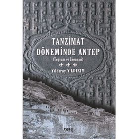 Tanzimat Döneminde Antep - Yıldıray Yıldırım