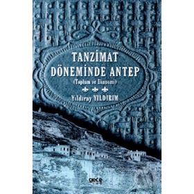 Tanzimat Döneminde Antep - Yıldıray Yıldırım