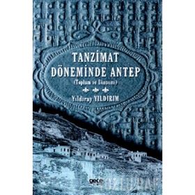 Tanzimat Döneminde Antep - Yıldıray Yıldırım
