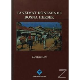 Tanzimat Döneminde Bosna Hersek - Zafer Gölen