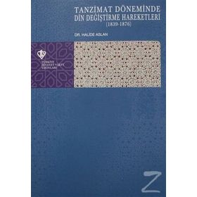 Tanzimat Döneminde Din Değiştirme Hareketleri (1839-1876) - Halide Aslan