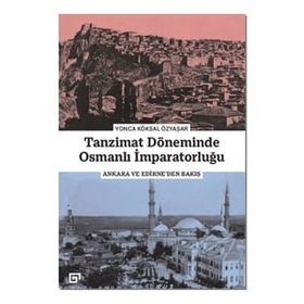 Tanzimat Döneminde Osmanlı İmparatorluğu - Yonca Köksal Özyaşar