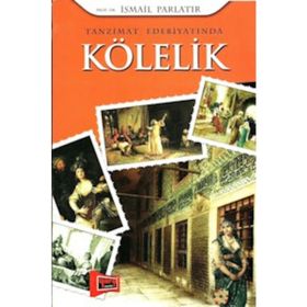 Tanzimat Edebiyatında Kölelik - Prof. Dr. İsmail Parlatır