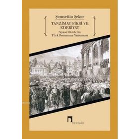 Tanzimat Fikri ve Edebiyat - Şemsettin Şeker