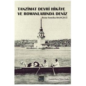 Tanzimat Hikaye ve Romanlarında Deniz - Beste Semiha Bahçeci
