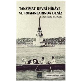 Tanzimat Hikaye ve Romanlarında Deniz - Beste Semiha Bahçeci